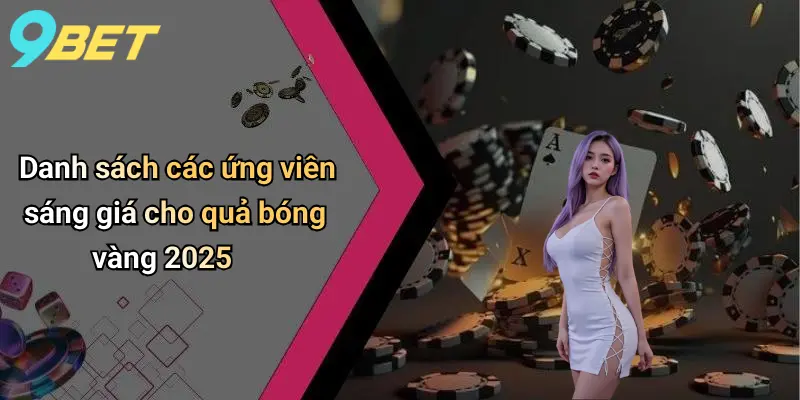 Quả Bóng Vàng 2025: Cập Nhật Danh Sách Ứng Viên Nổi Bật 2 Danh sách các ứng viên sáng giá cho quả bóng vàng 2025
