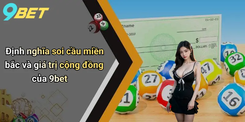 Định nghĩa soi cầu miền bắc và giá trị cộng đồng của 9bet