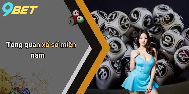 Tổng quan xổ số miền nam